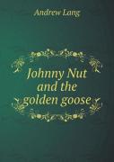 Johnny Nut And The Golden Goose
