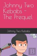 Johnny Two Kebabs - The Prequel