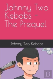 Johnny Two Kebabs - The Prequel