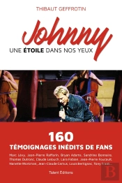 Johnny : Une Étoile Dans Nos Yeux ; 160 Témoignages Inédits De Fans