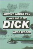 Johnny Would You Love Me If My Dick Were Bigger
