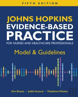Bertrand.pt - Johns Hopkins Evidence-Based Practice For Nurses And Healthcare Professionals: Model & Guidelines, Fifth Edition