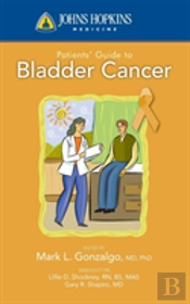 Johns Hopkins Patients' Guide To Bladder Cancer