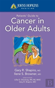 Johns Hopkins Patients' Guide To Cancer In Older Adults