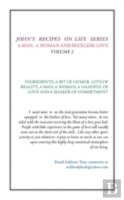 John'S Recipes On Life Series: A Man, A