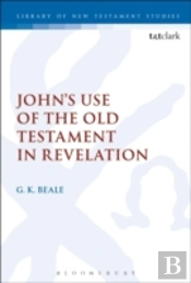 John'S Use Of The Old Testament In Revelation