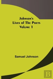 Johnson'S Lives Of The Poets - Volume 1