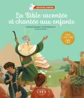 Joie D'Être Chrétien La Bible Racontée Et Chantée Aux Enfants
