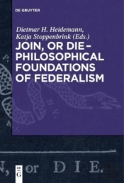 Join, Or Die Â€“ Philosophical Foundations Of Federalism