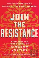 Join The Resistance Â€“ Step Into The Good Work Of Kingdom Justice