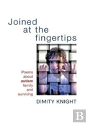 Joined At The Fingertips: Poems About Autism, Family And Surviving