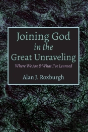 Joining God In The Great Unraveling