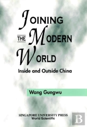 Joining The Modern World: Inside And Outside China