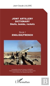Joint Artillery Dictionnary - Shells, Bombs, Rockets - Book 1 English/French