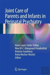 Joint Care Of Parents And Infants In Perinatal Psychiatry
