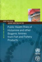 Joint Fao/Who Expert Meeting On The Public Health Risks Of Histamine And Other Biogenic Amines From Fish And Fisheries Products