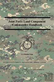 Joint Force Land Component Commander Handbook (Fm 3-31), (Mcwp 3-40.7 )