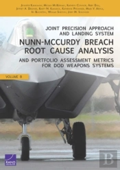 Joint Precision Approach And Landing System Nunn-Mccurdy Breach Root Cause Analysis And Portfolio Assessment Metrics For Dod Weapons Systems