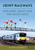 Joint Railways: Midlands, Wales And The South West