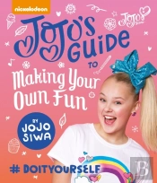 Jojo'S Guide To Making Your Own Fun