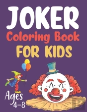 Joker Coloring Book For Kids Ages 4-8