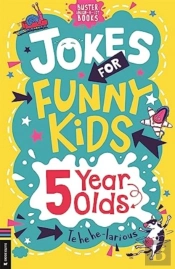 Jokes For Funny Kids: 5 Year Olds