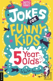 Jokes For Funny Kids: 5 Year Olds