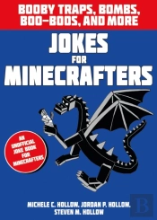 Jokes For Minecrafters: Booby Traps, Bombs, Boo-Boos, And More