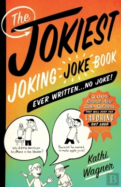 Bertrand.pt - Jokiest Joking Joke Book Ever Written . . . No Joke!
