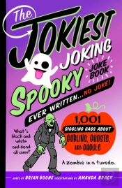 Jokiest Joking Spooky Joke Book Ever Written . . . No Joke