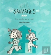 Jolis Sauvages ; Une Année Sans École