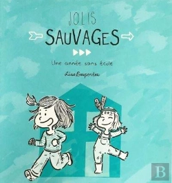 Bertrand.pt - Jolis Sauvages ; Une Année Sans École