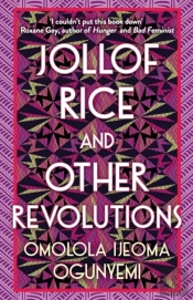 Jollof Rice And Other Revolutions