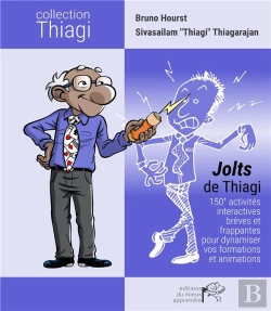 Bertrand.pt - Jolts De Thiagi : 150 + Activités Interactives Brèves Et Frappantes Pour Dynamiser Vos Formations Et Animations