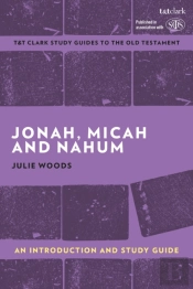 Jonah, Micah And Nahum: An Introduction And Study Guide