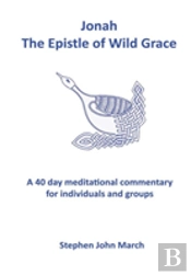 Jonah - The Epistle Of Wild Grace