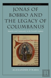 Jonas Of Bobbio And The Legacy Of Columbanus