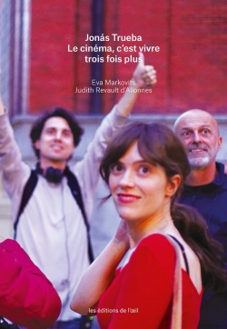 Bertrand.pt - Jonas Trueba : Le Cinéma, C'Est Vivre Trois Fois Plus
