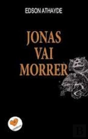 Jonas Vai Morrer