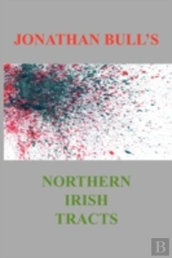 Bertrand.pt - Jonathan Bull'S Northern Irish Tracts