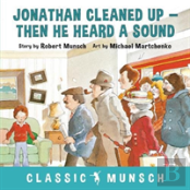 Jonathan Cleaned Up ... Then He Heard A Sound