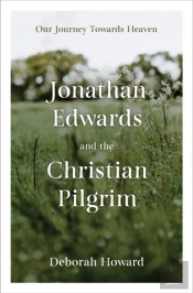 Jonathan Edwards And The Christian Pilgrim