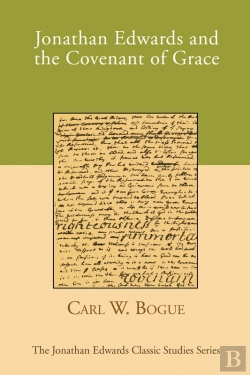 Bertrand.pt - Jonathan Edwards And The Covenant Of Grace