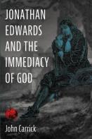 Jonathan Edwards And The Immediacy Of God