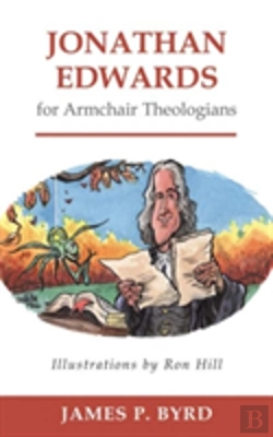 Bertrand.pt - Jonathan Edwards For Armchair Theologians