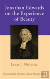 Jonathan Edwards On The Experience Of Beauty