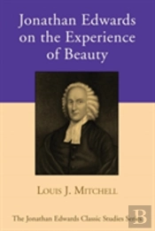 Jonathan Edwards On The Experience Of Beauty
