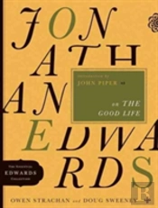 Jonathan Edwards On The Good Life