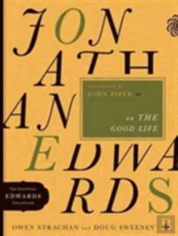 Bertrand.pt - Jonathan Edwards On The Good Life