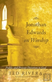 Jonathan Edwards On Worship